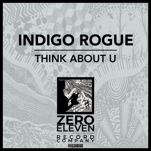 Indigo Rogue - Think About U [ZERO151]